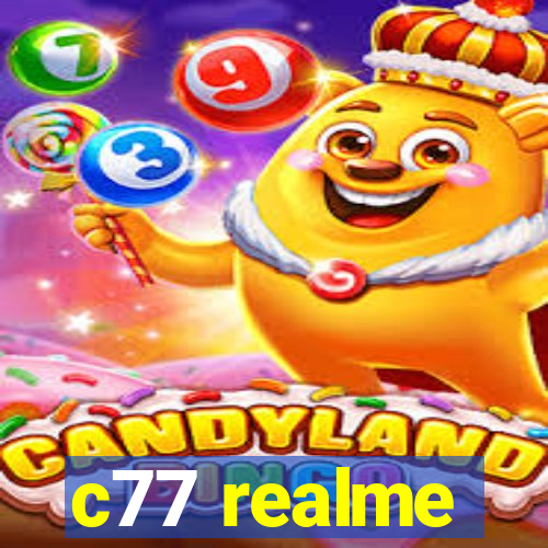 c77 realme
